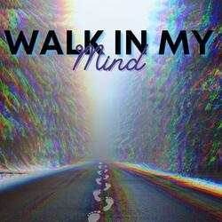 Walk In My Mind