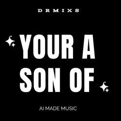 YOUR A SON OF // AI MADE ROCK MUSIC