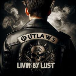 Livin’ by lust