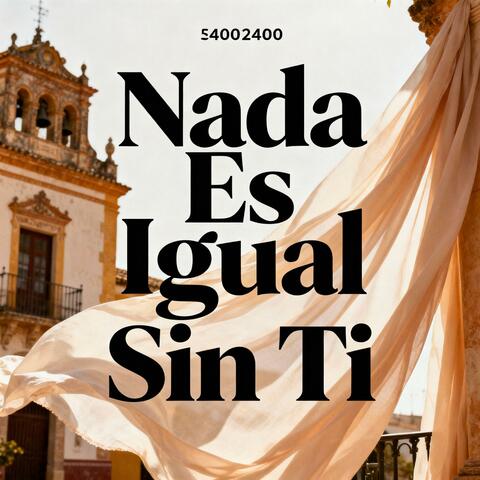 Nada Es Igual Sin Ti