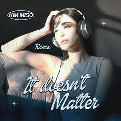 Kimmiso it doesn't matter (Remix)