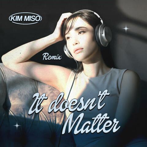 Kimmiso it doesn't matter (Remix)