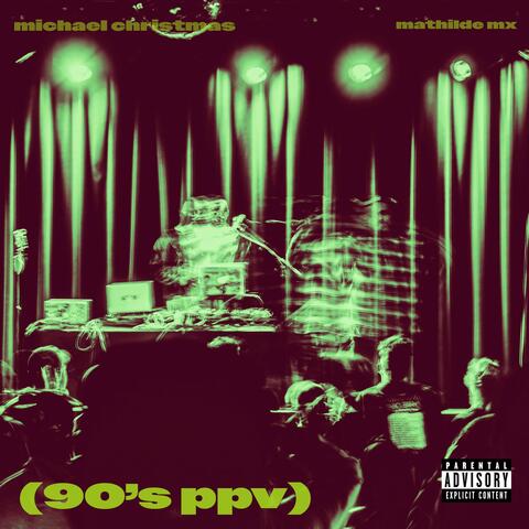 90's ppv (feat. Mathilde MX)