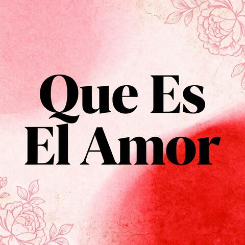 Que Es El Amor