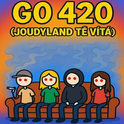Go 420 (Joudyland Tě Vítá)