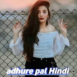 adhure pal Hindi