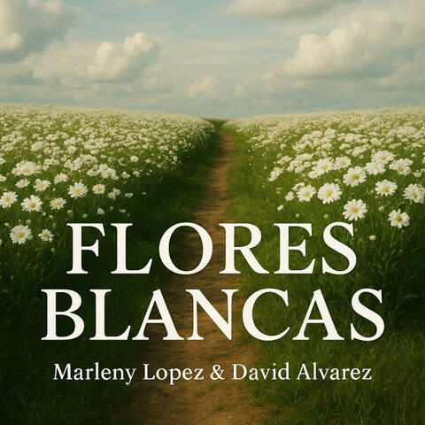 Flores Blancas (feat. Marleny Lopez)