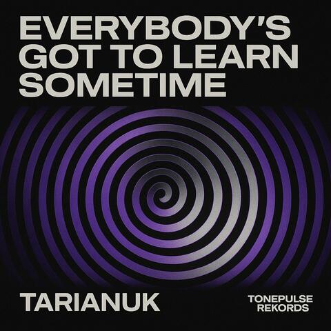 Everybody's Got To Learn Sometime (feat. Adrian Grant)