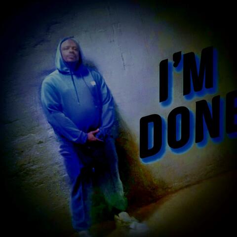 I'M DONE