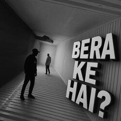Bera Ke Hai?