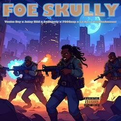 Foe Skully (feat. Venice Boy, Jancy kid, 2xShiesty, 700Quap & Lil Dev)