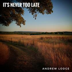 It's Never Too Late