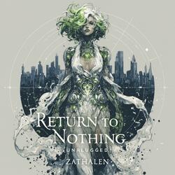 Return to Nothing Unplugged