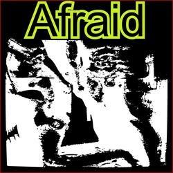Afraid
