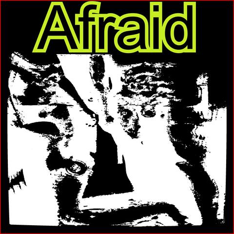 Afraid