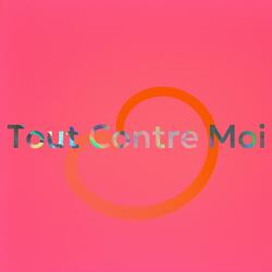 Tout Contre Moi