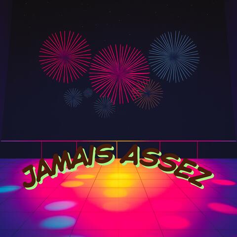Jamais Assez
