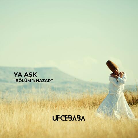 YA AŞK (Bölüm 1: NAZAR)