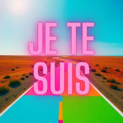 Je Te Suis