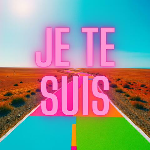 Je Te Suis