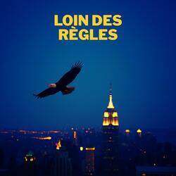 Loin Des Règles