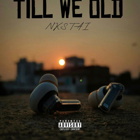 Till We Old