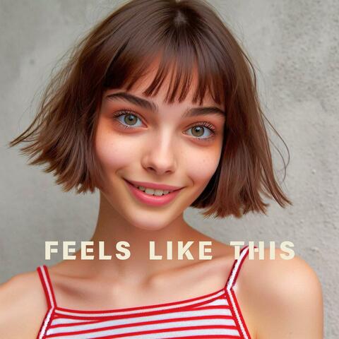 Feels Like This