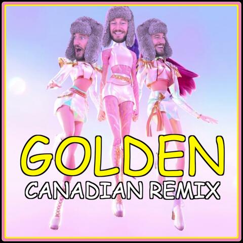 Golden (feat. Young Poutine) [Canadian Remix]