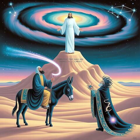 Things Are They Really Are Songs of Christ