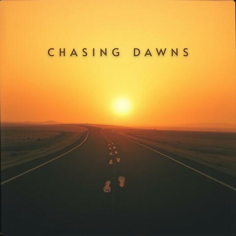 Chasing Dawns