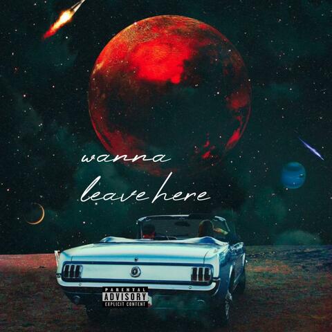 Wanna leave here