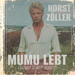 Mumu lebt (Bums! Bums! Bums!) (feat. Horst Zöller)