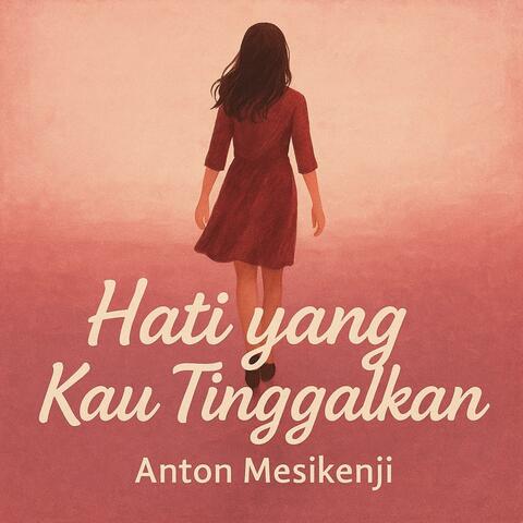 Hati yang Kau Tinggalkan