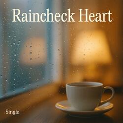 Raincheck Heart