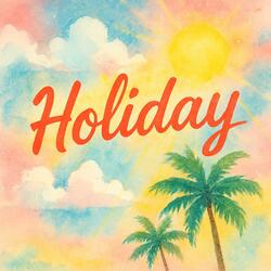 Holiday!