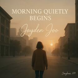 Morning Quietly Begins