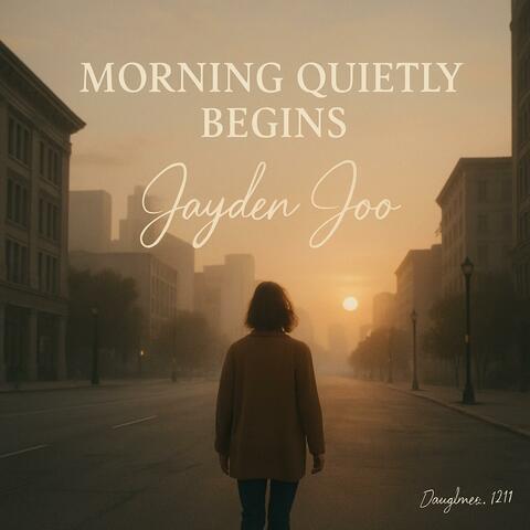 Morning Quietly Begins