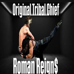Original Tribal Chief Roman Reigns