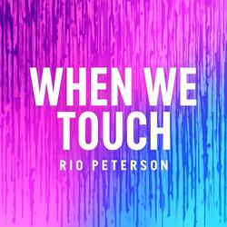 When We Touch