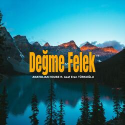 Değme Felek (feat. Asaf Eren TÜRKOĞLU)
