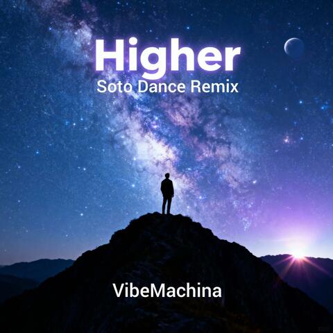 Higher (Soto Dance Remix)