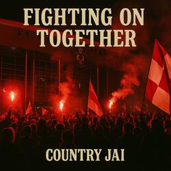 Fighting on Together