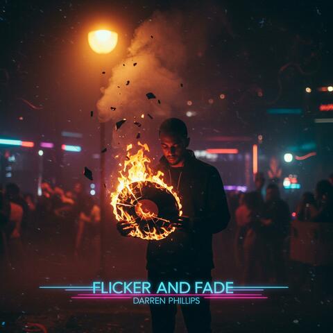 Flicker & Fade