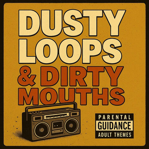 Dusty Loops & Dirty Mouths