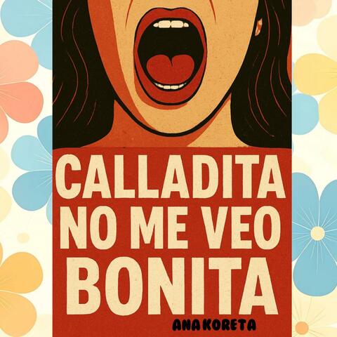 CALLADITA NO ME VEO BONITA