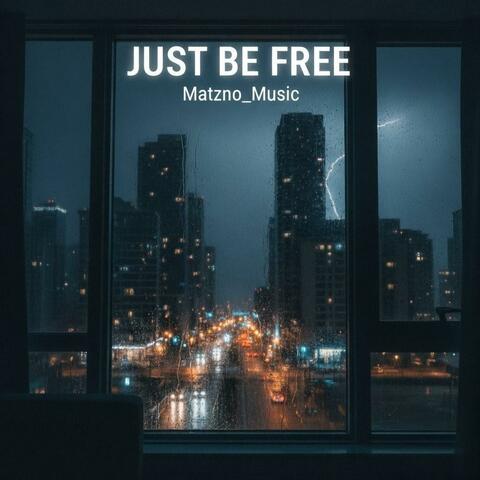 Just Be Free