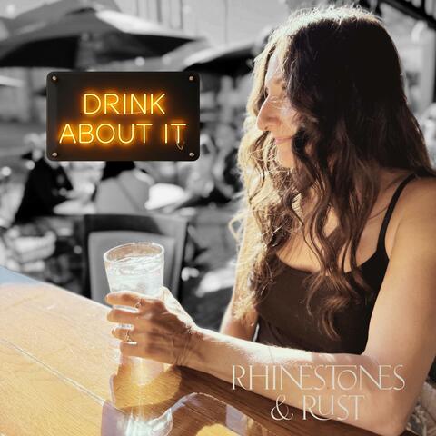 Drink About It (feat. Jeneen Terrana, J. Marc Bailey & Brandon Marchant)