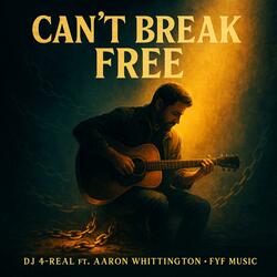 Can’t Break Free (feat. Aaron Whittington)