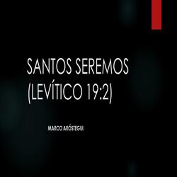 Santos Seremos (Levítico 19:2)