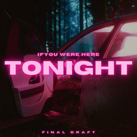 If You Were Here Tonight
